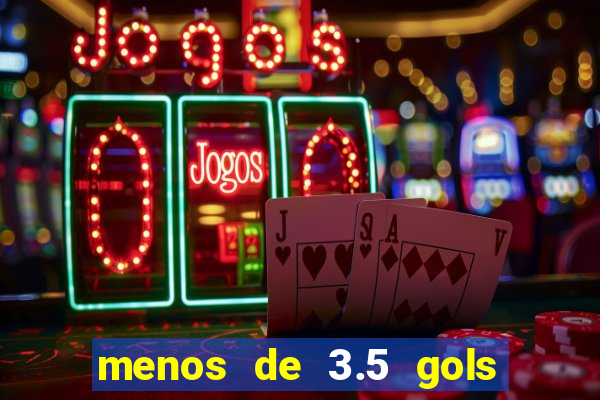 menos de 3.5 gols o que significa betano